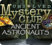 Unsolved mystery club: ancient astronauts